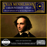 Mendelssohn: Organ Sonata nº 6, Op. 65 (1845) MWV 61