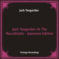 Jack Teagarden At The Roundtable - Japanese Edition