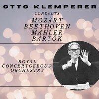 Otto Klemperer Conducts Mozart, Beethoven, Mahler and Bartòk