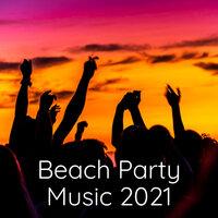 Beach Party Music 2021