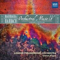 Music of Barbara Harbach, Vol. 12: Orchestral Music IV - Symphonic Storytelling
