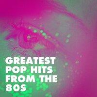 Greatest Pop Hits from the 80s