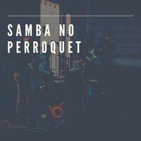 Samba no Perroquet