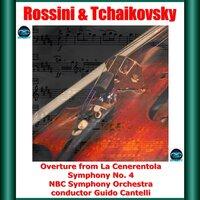 Rossini & Tchaikovsky: Overture from La Cenerentola - Symphony No. 4