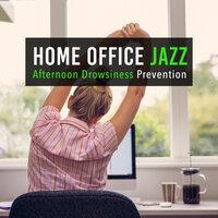Home Office Jazz-Afternoon Drowsiness Prevention