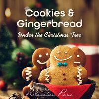 Cookies & Gingerbread Under the Christmas Tree - Relaxation Piano