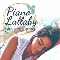 Sleep Until Morning - Piano Lullaby