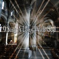 9 Sing a Long with God