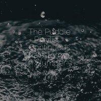 The Puddle Playlist - Continuous Rainstorm - Slumber