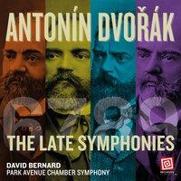 Dvořák The Late Symphonies