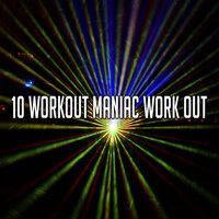 10 Workout Maniac Work Out