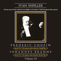 Ivan Shpiller is Conducting, Vol. 10: Chopin, Brahms