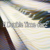 11 Double Time Jazz