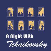 A Night With Tchaikovsky