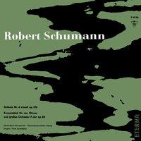Schumann: Sinfonie No. 4 & Konzertstück F-Dur