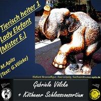 Tierisch heiter 1 Lady Elefant (Nr. 1 im Liederzyklus f. Gesang/Orchester) [Gabriele Völzke + Orchester]