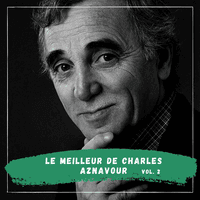 Le Meilleur de Charles Aznavour - Vol. 2