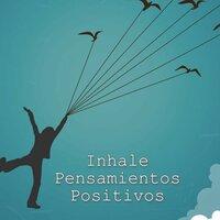 Inhale Pensamientos Positivos