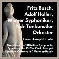 Symphony No. 100 Militar Symphonie, Symphony No. 101 the Clock, Trumpet Concerto, Overture in D Major by Haydn