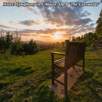 Holst: Symphony in F Major, Op.8 "The Cotswolds"