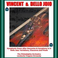 Vincent: Symphonic Poem after Descartes & Symphony in D - Dello Joio: Variations, Chaconne and Finale