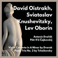 Violin Concerto in A Minor by Dvorak - Piano Trio No. 2 by Tchaikovsky