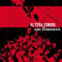 Altera Forma & Alina Vituhnovskaya