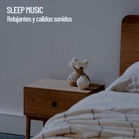 Sleep Music: Relajantes y calidos sonidos