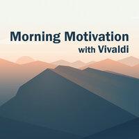 Morning Motivation with Vivaldi