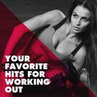 Your Favorite Hits for Working Out
