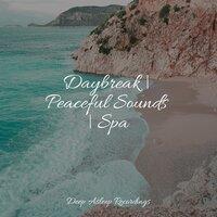 Daybreak | Peaceful Sounds | Spa