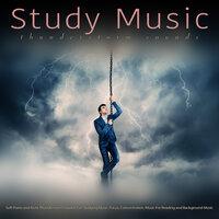 Study Music: Soft Piano and Asmr Thunderstorm Sounds For Studying Music, Focus, Concentration, Music For Reading and Background Music For Studying