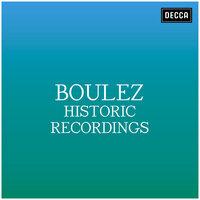 Boulez: Historic Recordings