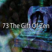 73 The Gift of Zen