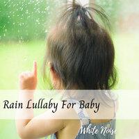White Noise: Rain Lullaby For Baby
