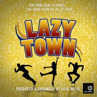 Bing Bang (Time to Dance) [From "Lazy Town"]