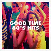 Good Time 80's Hits