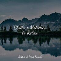 Chillout Melodies to Relax