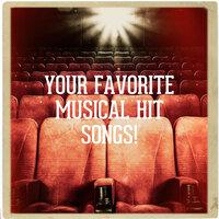 Your Favorite Musical Hit Songs!