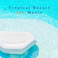 Tropical Resort Spa Music