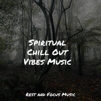 Spiritual Chill Out Vibes Music