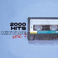 2000 Hits Mixtape Vol. 2