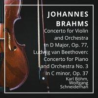 Johannes Brahms: Concerto for Violin and Orchestra In D Major, Op. 77, Ludwig van Beethoven: Concerto for Piano and Orchestra No. 3 In C minor, Op. 37