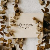 It's A Song For You