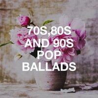 70s,80s and 90s Pop Ballads