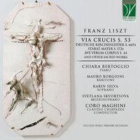 Franz Liszt: Via Crucis S. 53, Deutsche Kirchenlieder S. 669a, Stabat Mater S. 172B, Ave Verum Corpus S. 44 And Other Sacred Works