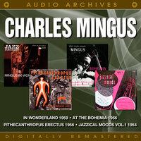Jazz Portraits: Mingus in Wonderland / Jazzical Moods Vol. 1 / Pithecanthropus Erectus / Mingus at the Bohemia