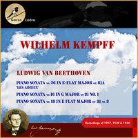 Ludwig van Beethoven: Piano Sonata No. 26 in E-Flat Major, Op. 81a, ‚Les Adieux' - Piano Sonata No. 16 in G Major, Op. 31, No. 1 - Piano Sonata No. 18 in E Flat Major, Op. 31, No. 3