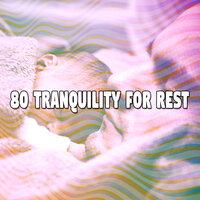 80 Tranquility for Rest