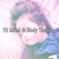 73 Mind & Body Training